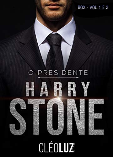 Capa do livro: O PRESIDENTE- HARRY STONE – BOX DUOLOGIA : Os Stone – Vol. 4 - Ler Online pdf