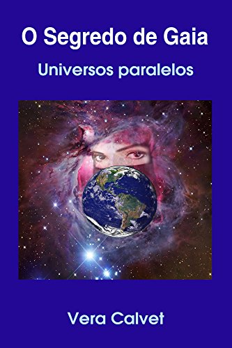 Capa do livro: O SEGREDO DE GAIA: Universos paralelos - Ler Online pdf