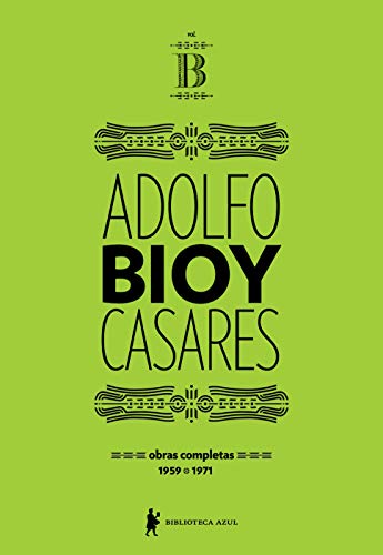 Livro PDF: Obras completas de Adolfo Bioy Casares – Volume B – (1959-1971)
