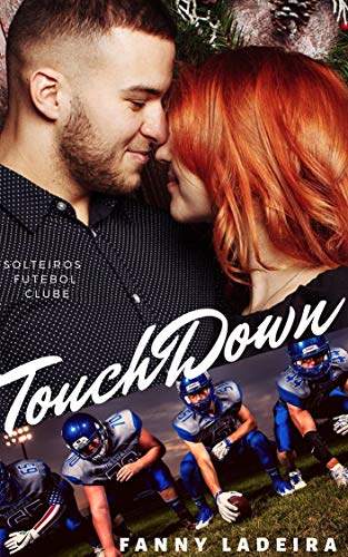 Capa do livro: TouchDown (Solteiros Futebol Clube Livro 9) - Ler Online pdf