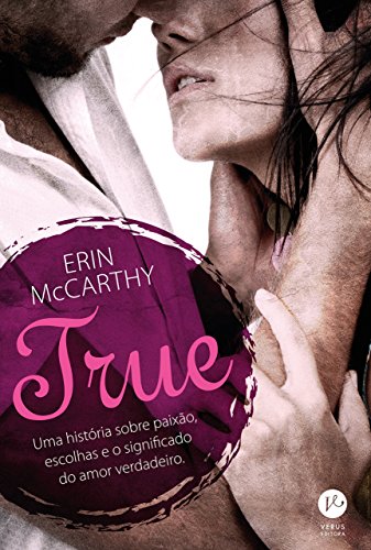 Capa do livro: True: Uma história sobre paixão, escolhas e o significado do amor verdadeiro - Ler Online pdf