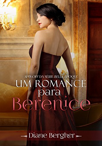 Capa do livro: Um Romance para Berenice (Belle Époque, Spin-Off) - Ler Online pdf
