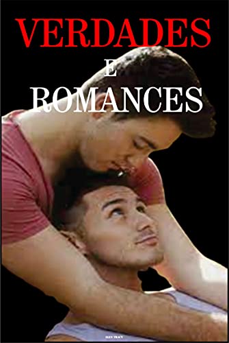 Capa do livro: Verdades e Romance: Sexo e Aventura Gay - Ler Online pdf