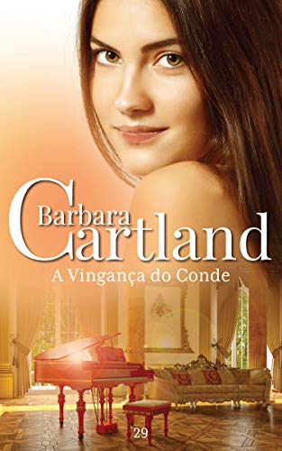 Capa do livro: 29. A Vingança do Conde (A Eterna Coleção de Barbara Cartland) - Ler Online pdf
