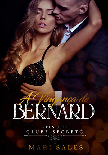Capa do livro: A Vingança de Bernard (Clube Secreto) - Ler Online pdf