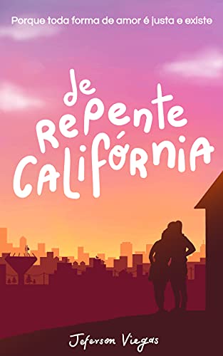 Capa do livro: De Repente Califórnia: Porque toda forma de amor é justa e existe - Ler Online pdf