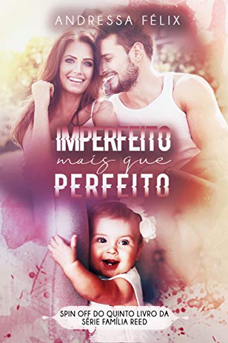Capa do livro: Imperfeito mais que perfeito: Spin off do quinto livro da série Família Reed - Ler Online pdf
