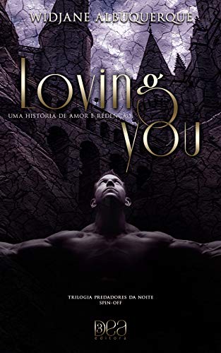 Livro PDF: Loving You: Uma História de Amor e Redenção: Spin-off (Trilogia Predadores da Noite)