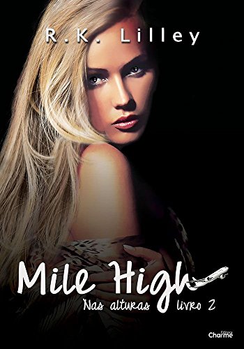 Capa do livro: Mile High (Nas Alturas Livro 2) - Ler Online pdf