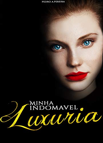 Capa do livro: Minha Indomavel Luxuria (Indomavel Desejo) - Ler Online pdf
