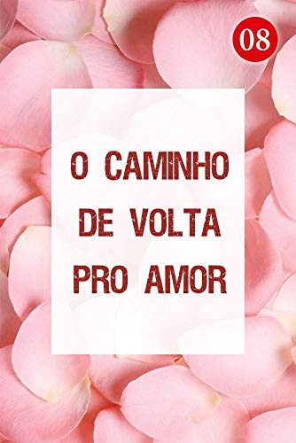 Livro PDF: O Caminho de Volta pro Amor 8: A amante engravidou