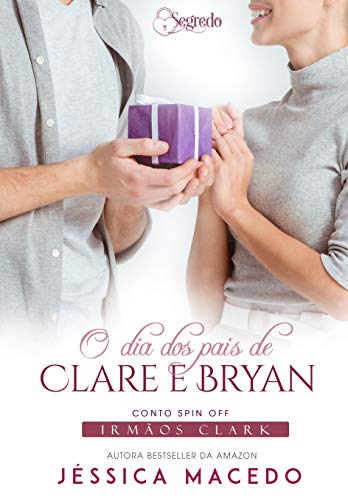 Capa do livro: O dia dos pais de Clare e Bryan (Irmãos Clark) - Ler Online pdf
