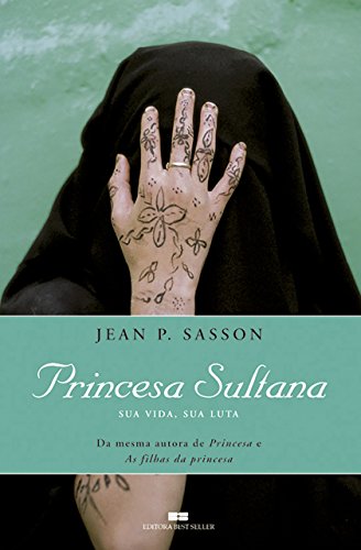 Livro PDF: Princesa sultana – Trilogia da princesa: Sua vida, sua luta