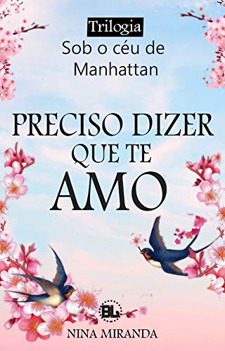 Capa do livro: Sob o céu de Manhattan: Preciso dizer que te amo - Ler Online pdf