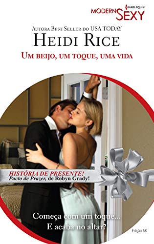 Capa do livro: Um Beijo, Um Toque, Uma Vida (Harlequin Modern Sexy Livro 68) - Ler Online pdf