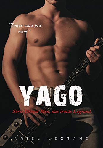 Capa do livro: Yago (Dream Men Livro 1) - Ler Online pdf