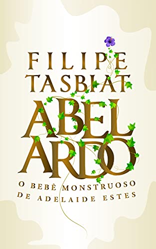 Capa do livro: Abelardo: O bebê monstruoso de Adelaide Estes - Ler Online pdf