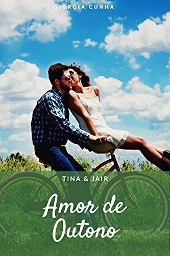 Capa do livro: Amor De Outono Tina & jair: Tina & Jair - Ler Online pdf