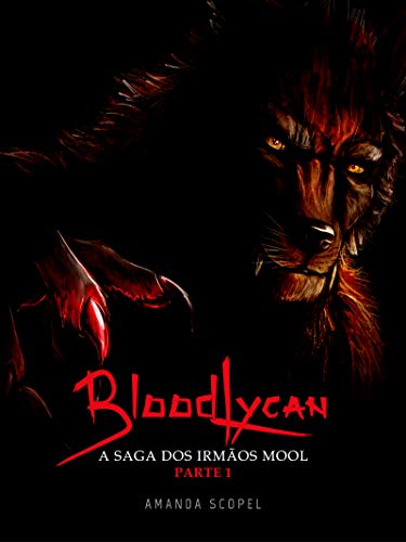 Capa do livro: BloodLycan: A Saga dos irmãos Mool – Parte 1 - Ler Online pdf