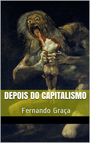 Capa do livro: Depois do Capitalismo: Fernando Graça - Ler Online pdf