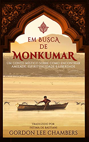 Livro PDF: Em Busca de Monkumar: Um Conto Místico Sobre Como Encontrar Amizade, Espiritualidade e Liberdade