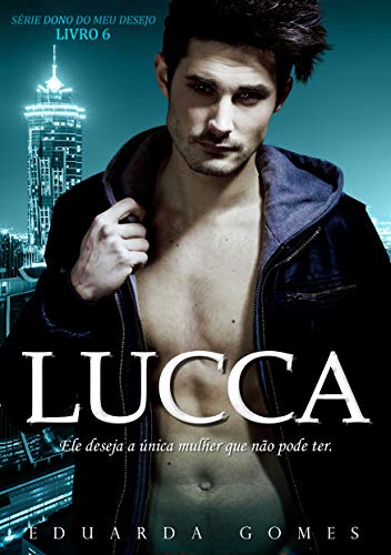 Livro PDF: Lucca (Dono do Meu Desejo Livro 6)