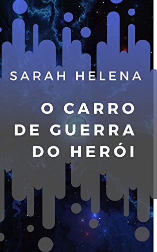 Capa do livro: O Carro de Guerra do Herói: Um conto romântico de ficção científica - Ler Online pdf