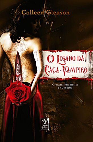 Livro PDF: O Legado da Caça-vampiros (Crônicas Vampíricas de Gardella Livro 1)