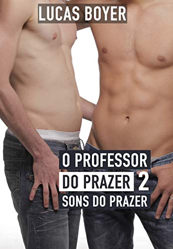 Livro PDF: O Professor do Prazer 2: Sons do Prazer