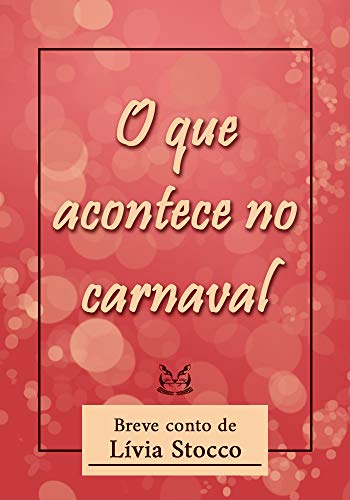 Capa do livro: O que acontece no Carnaval (Pequenos contos) - Ler Online pdf