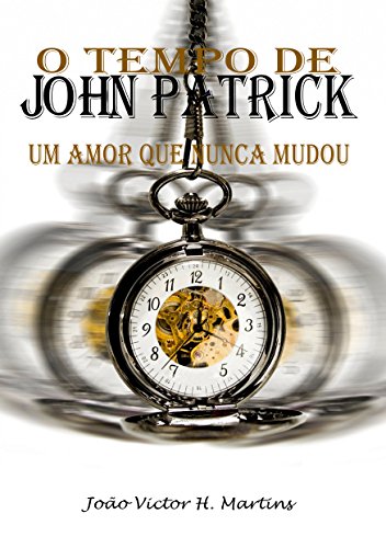 Livro PDF: O tempo de John Patrick: um amor que nunca mudou