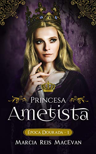 Capa do livro: Princesa Ametista (Época Dourada Livro 1) - Ler Online pdf