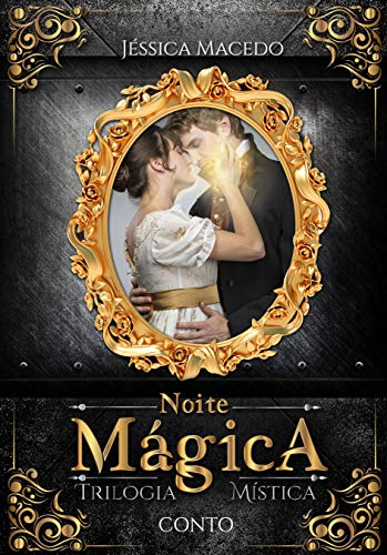 Capa do livro: Uma noite Mágica: um conto da Trilogia Mística - Ler Online pdf