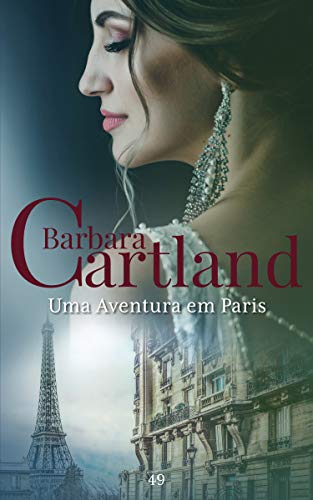 Capa do livro: 49. Uma Aventura em Paris (A Eterna Coleção de Barbara Cartland) - Ler Online pdf