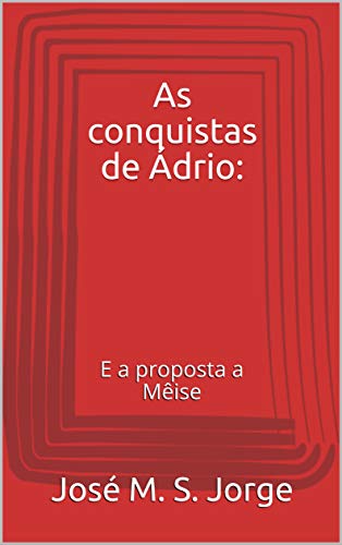 Livro PDF: As conquistas de Ádrio:: E a proposta a Mêise