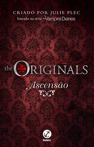 Livro PDF: Ascensão – Diários do vampiro: The Originals – vol. 1