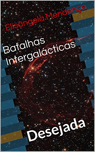 Livro PDF: Batalhas Intergalácticas: Desejada