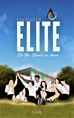Capa do livro: Colégio de Elite: Ele me Chama de Amor - Ler Online pdf