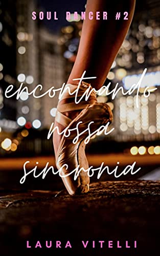 Livro PDF: Encontrando Nossa Sincronia – Trilogia Soul Dancer #2