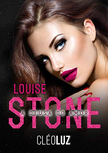 Livro PDF: LOUISE STONE – A DEUSA DO AMOR : Os Stone – Vol. 3