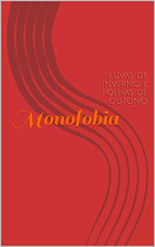 Capa do livro: Monofobia: Luvas de inverno e folhas de outono - Ler Online pdf