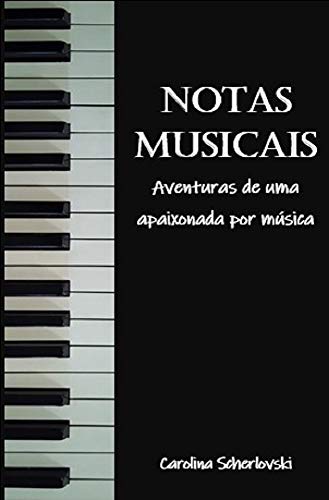 Capa do livro: Notas Musicais: Aventuras de uma apaixonada por música - Ler Online pdf