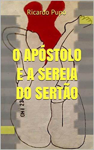 Livro PDF: O APÓSTOLO E A SEREIA DO SERTÃO