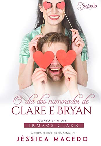 Capa do livro: O dia dos namorados de Clare e Bryan (Irmãos Clark) - Ler Online pdf