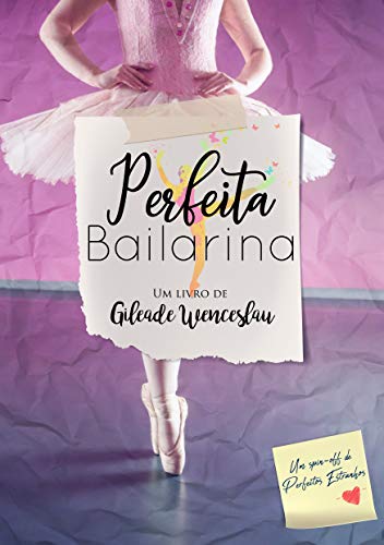 Livro PDF Perfeita Bailarina: Um spin-off de Perfeitos Estranhos