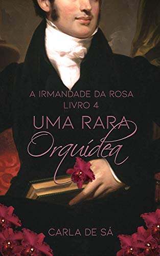Livro PDF: Série A Irmandade da Rosa: Livro 4 – Uma Rara Orquídea
