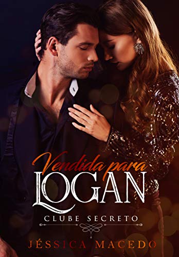 Capa do livro: Vendida para Logan (Clube Secreto) - Ler Online pdf