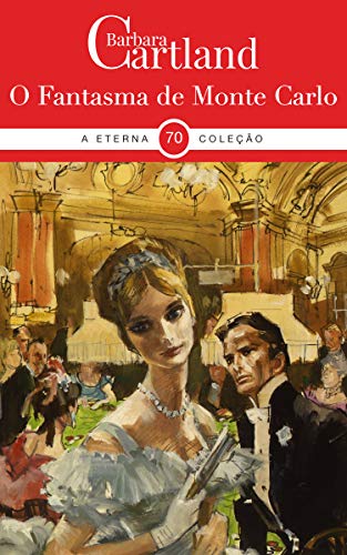 Capa do livro: 70. O fantasma De Monte Carlo (A Eterna Coleção de Barbara Cartland) - Ler Online pdf
