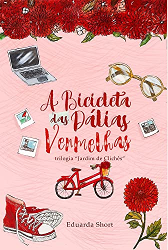 Livro PDF: A Bicicleta das Dálias Vermelhas: Jardim de Clichês