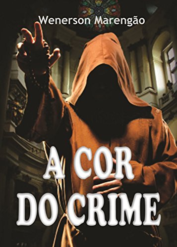 Capa do livro: A Cor do Crime: Os crimes do padre Luiz - Ler Online pdf